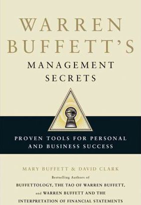 Warren Buffett”s Management Secrets Proven Tools for Personal and Business Success