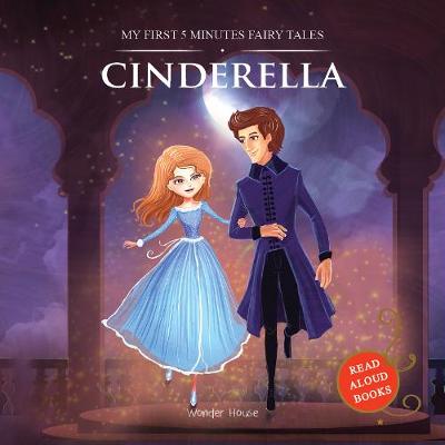 My First 5 Minutes Fairy Tales Cinderella Traditional Fairy Tales For Children (Abridged and Retold)