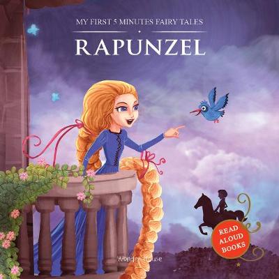 My First 5 Minutes Fairy Tales Rapunzel Traditional Fairy Tales For Children (Abridged and Retold)