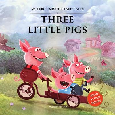 My First 5 Minutes Fairy Tales Three little pigs Traditional Fairy Tales For Children (Abridged and Retold)